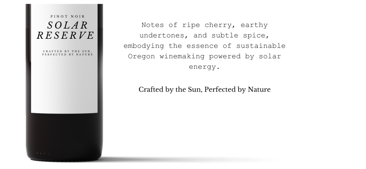 A bottle of Pinot Noir labeled “Solar Reserve” with the tagline “Crafted by the Sun, Perfected by Nature.” Description mentions notes of ripe cherry, earthy undertones, and subtle spice, reflecting sustainable Oregon winemaking powered by solar energy.